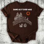 Same as it Ever Was T-Shirt