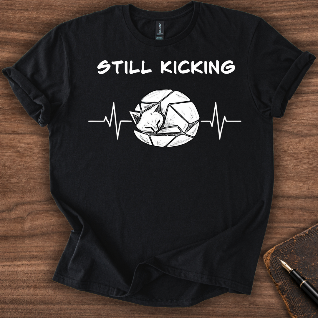 Still Kicking T-Shirt