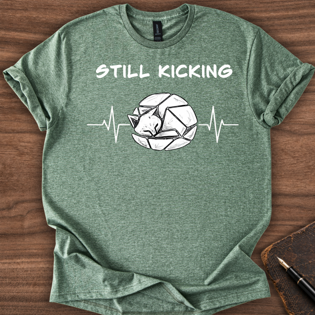 Still Kicking T-Shirt