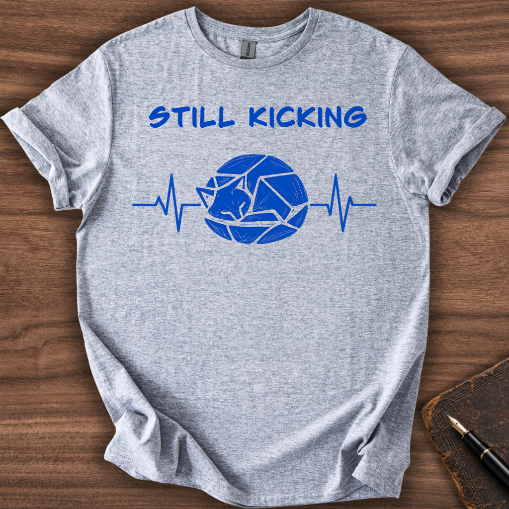 Still Kicking T-Shirt