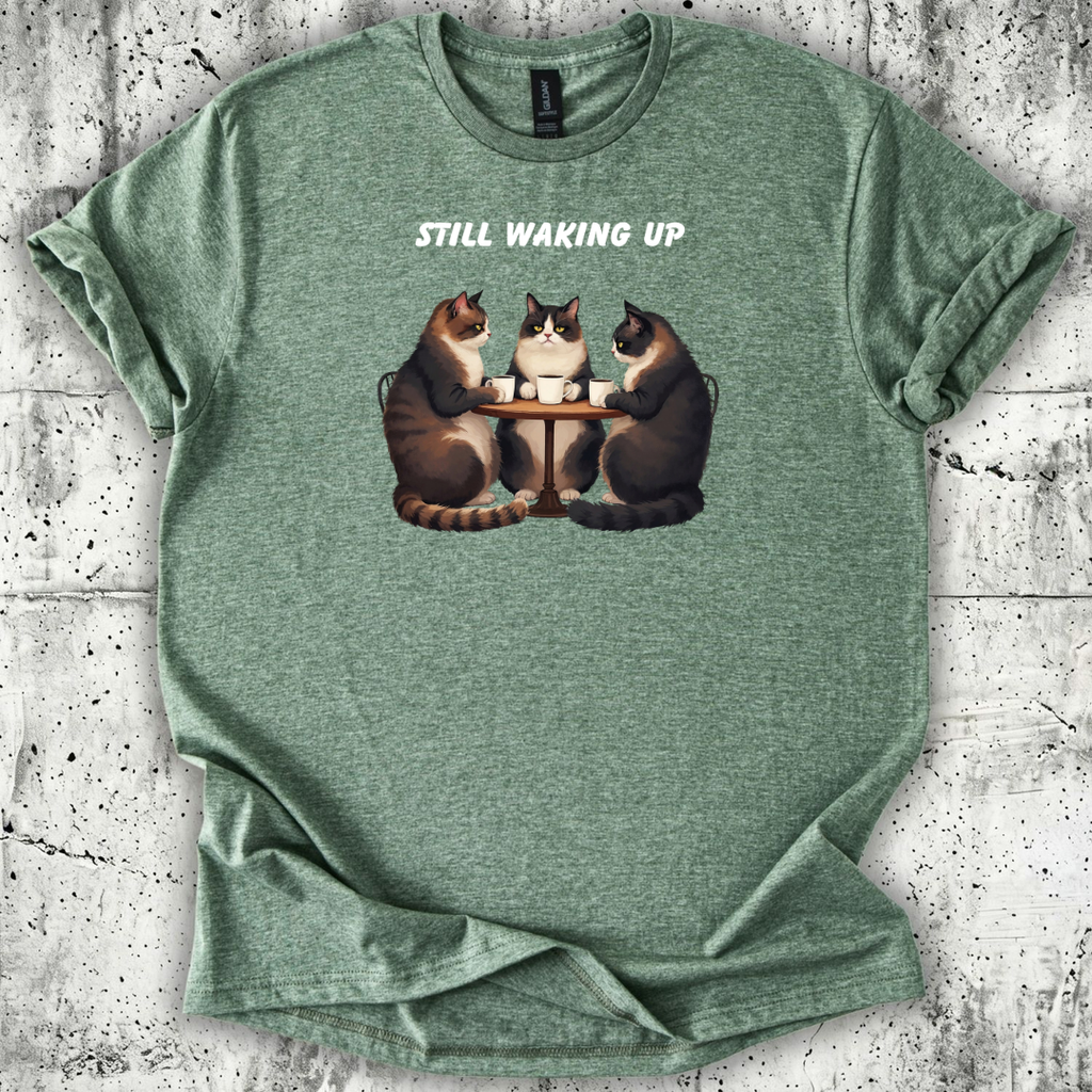 Still Waking Up T-Shirt