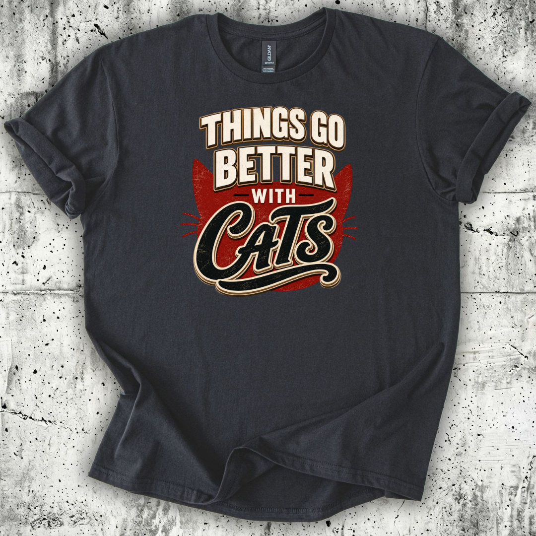 Things Go Better T-Shirt