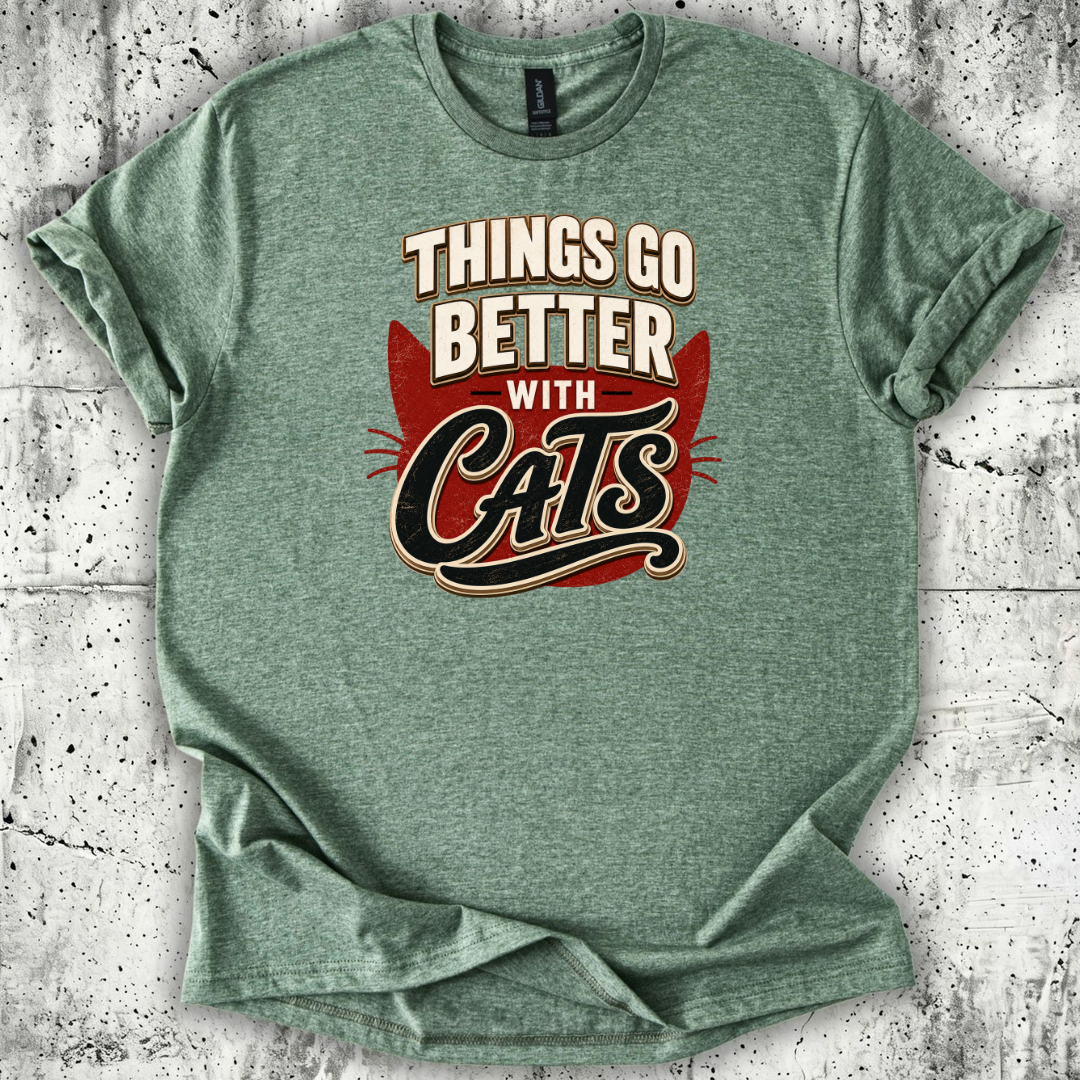 Things Go Better T-Shirt