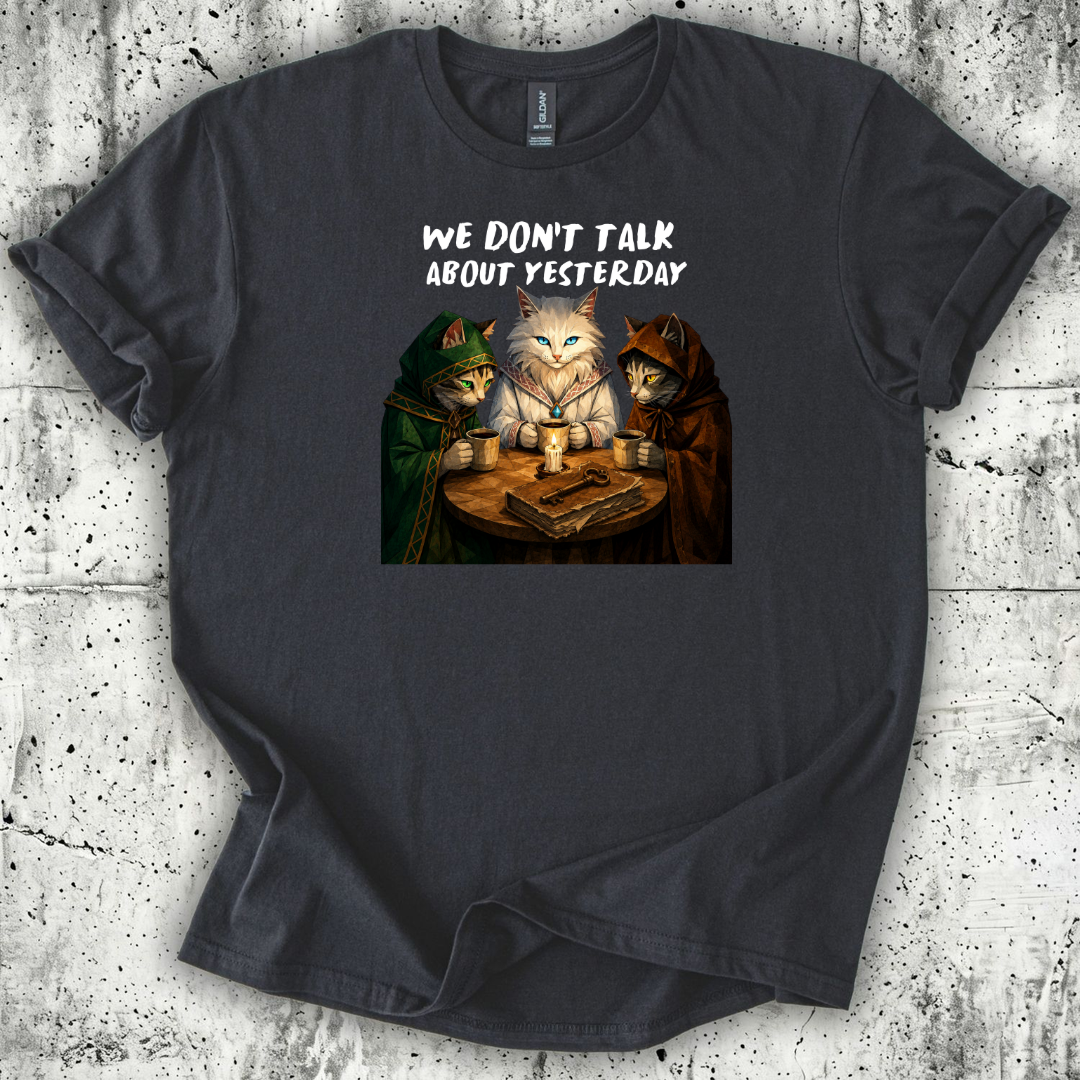 We Don't Talk T-Shirt