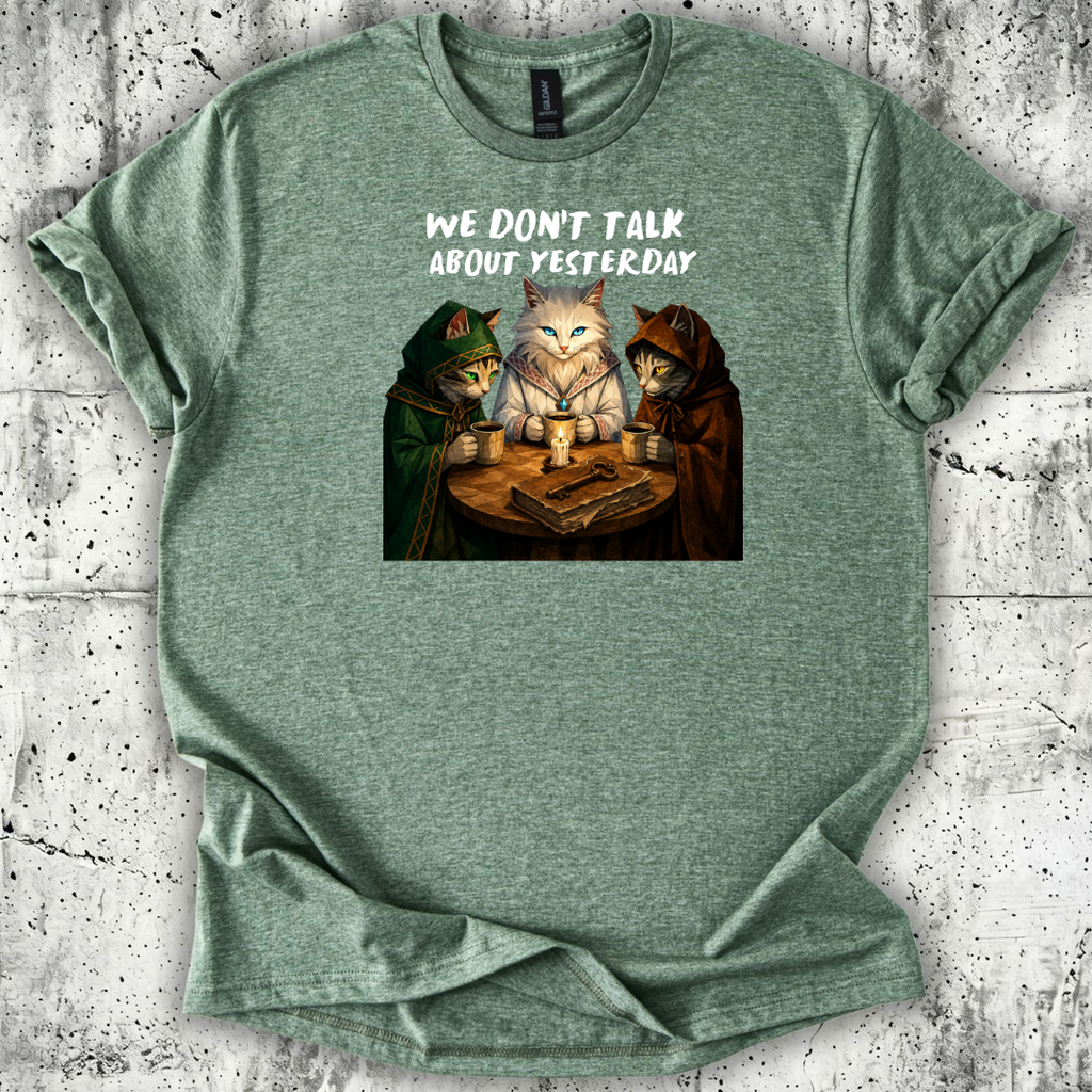 We Don't Talk T-Shirt