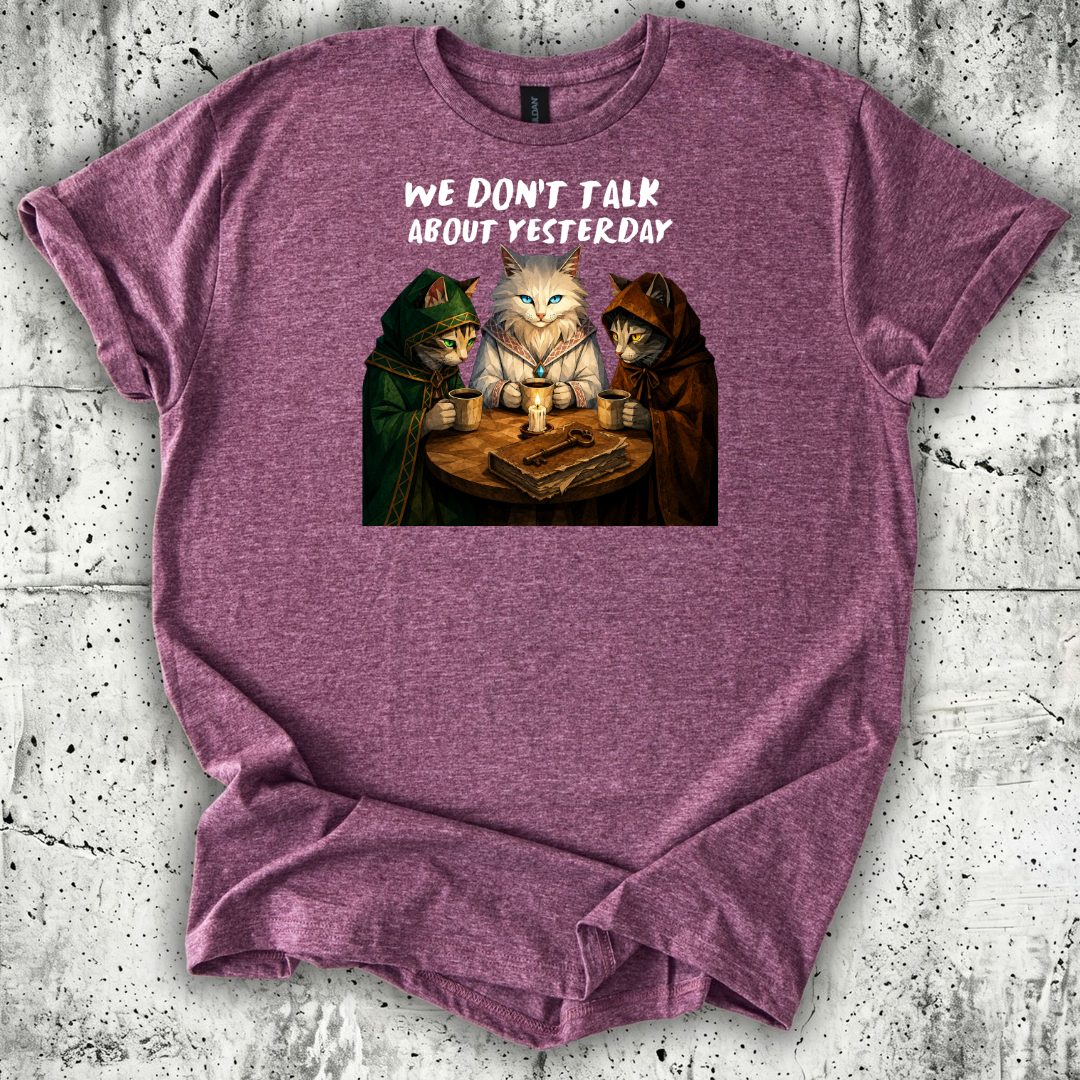 We Don't Talk T-Shirt