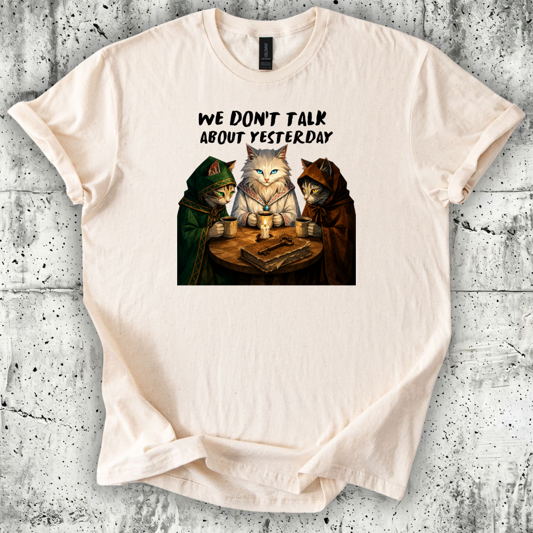 We Don't Talk T-Shirt