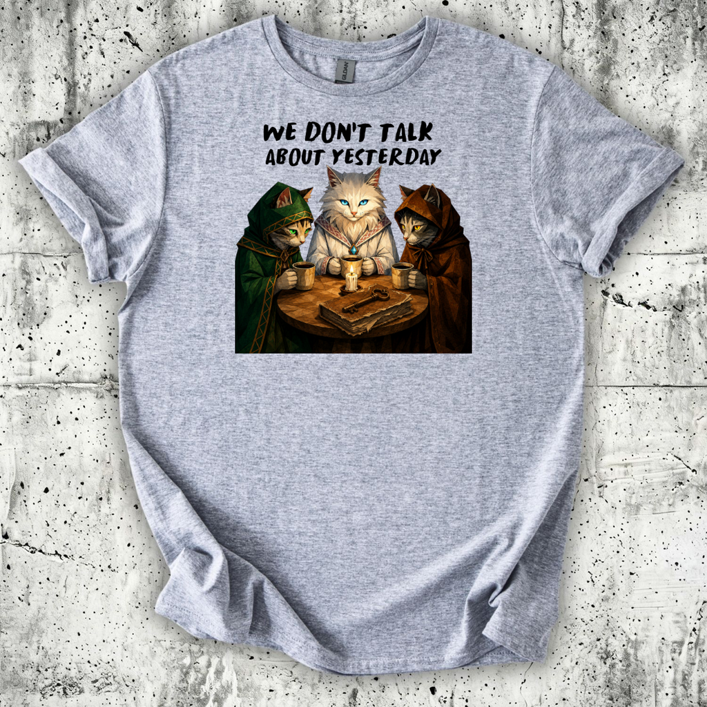 We Don't Talk T-Shirt