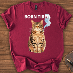 Born Tired Cat T-Shirt