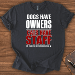 Dogs have Owners T-Shirt