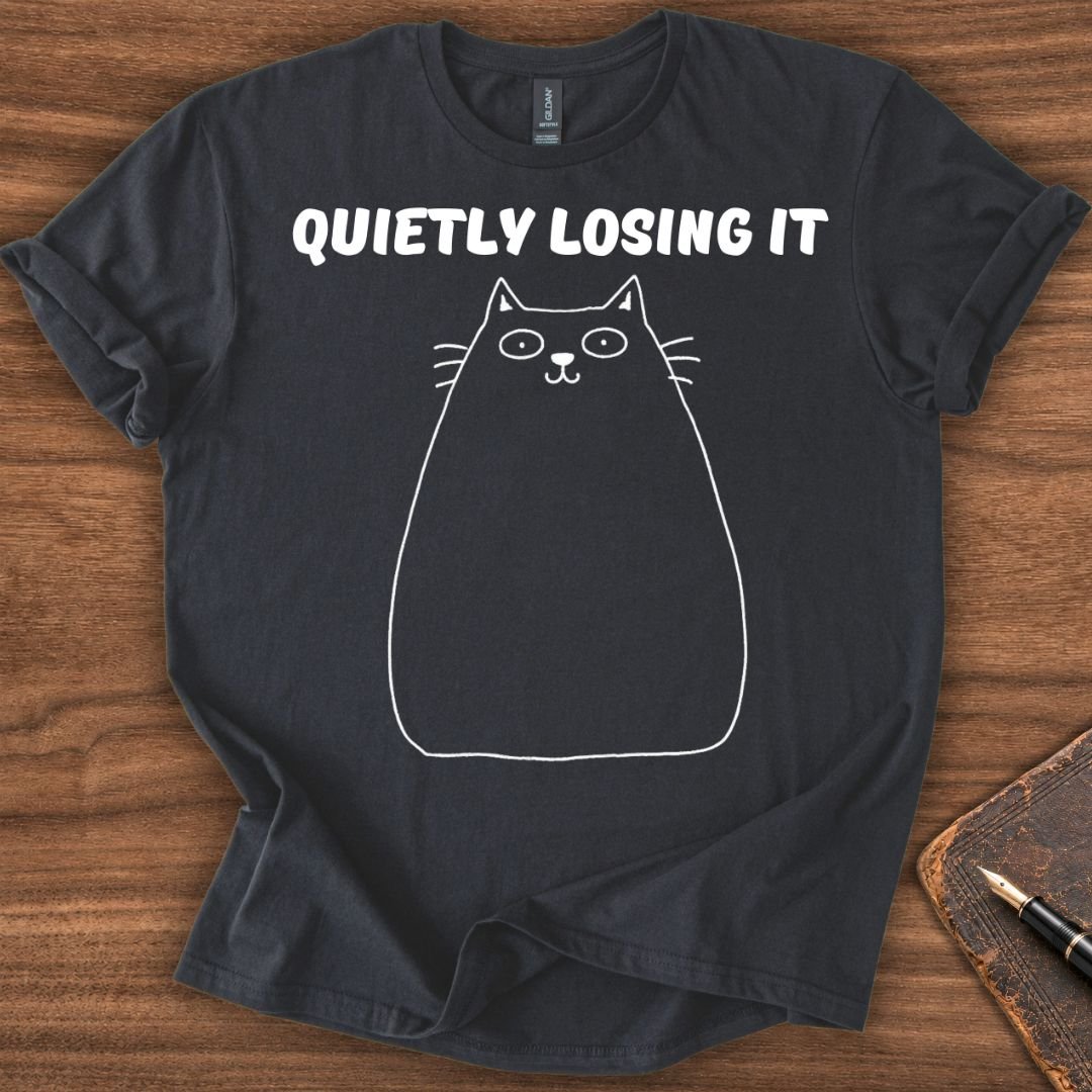 Quietly Losing It Cat T-Shirt